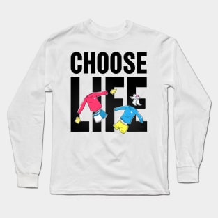 CHOOSE LIFE Long Sleeve T-Shirt